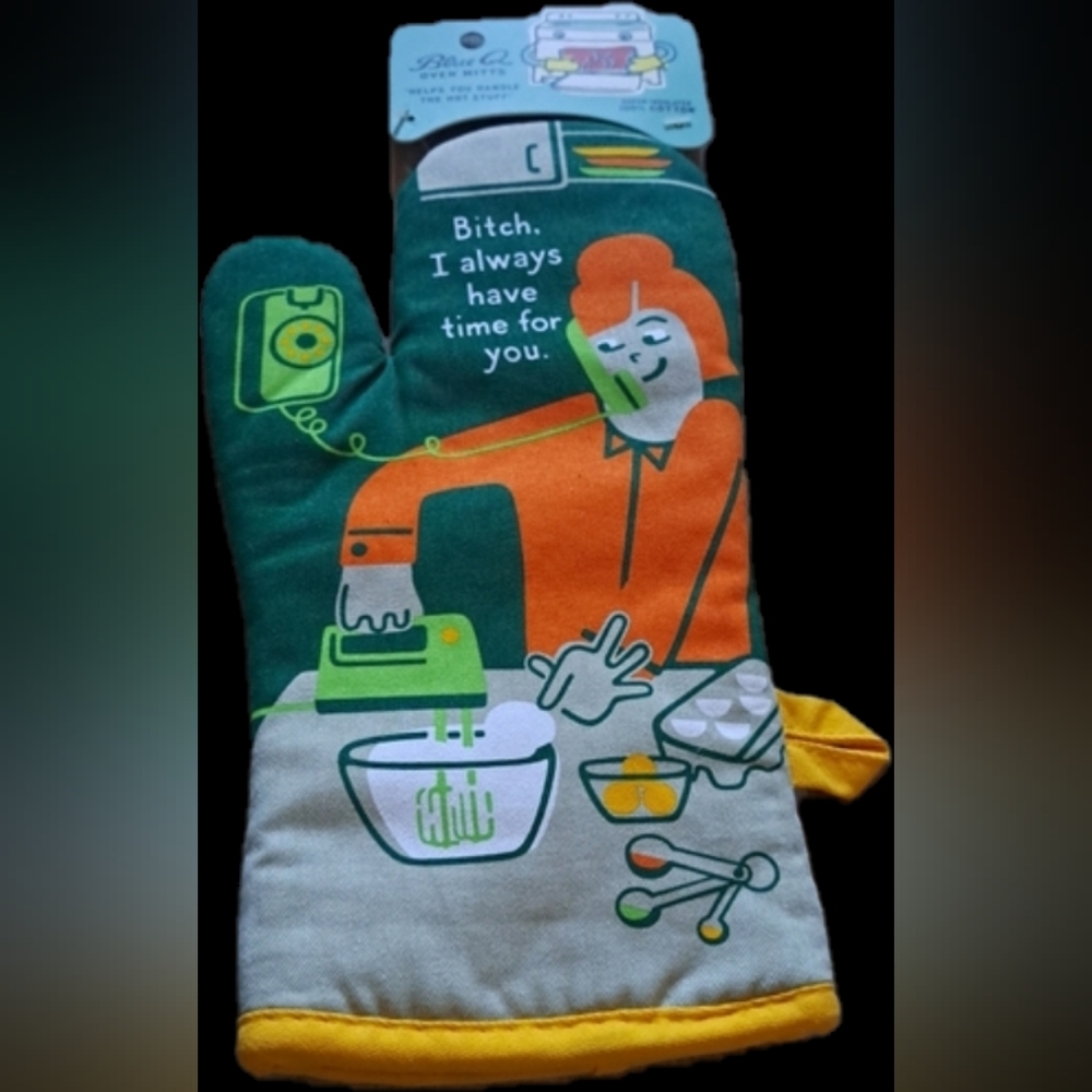 Blue Q Oven Mitt "B*tch I always have time for you." Super Insulated Cotton NWT